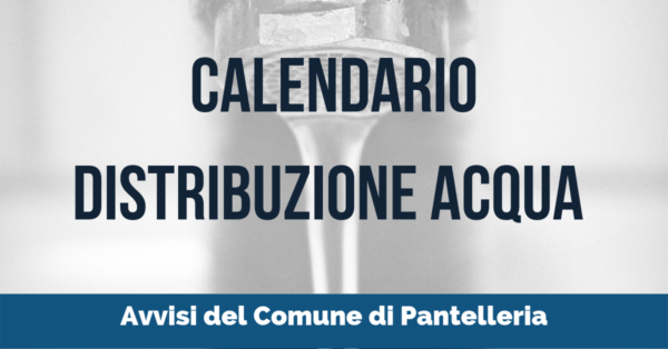 Pantelleria-Servizio Idrico. Il calendario di novembre per Khamma e Tracino - Il Giornale Di Pantelleria